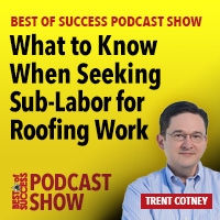 PODCAST: What to Know When Seeking Sub-Labor for Roofing Work