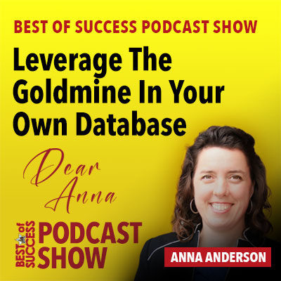 Dear Anna: How Do I Turn my Database into a Goldmine?