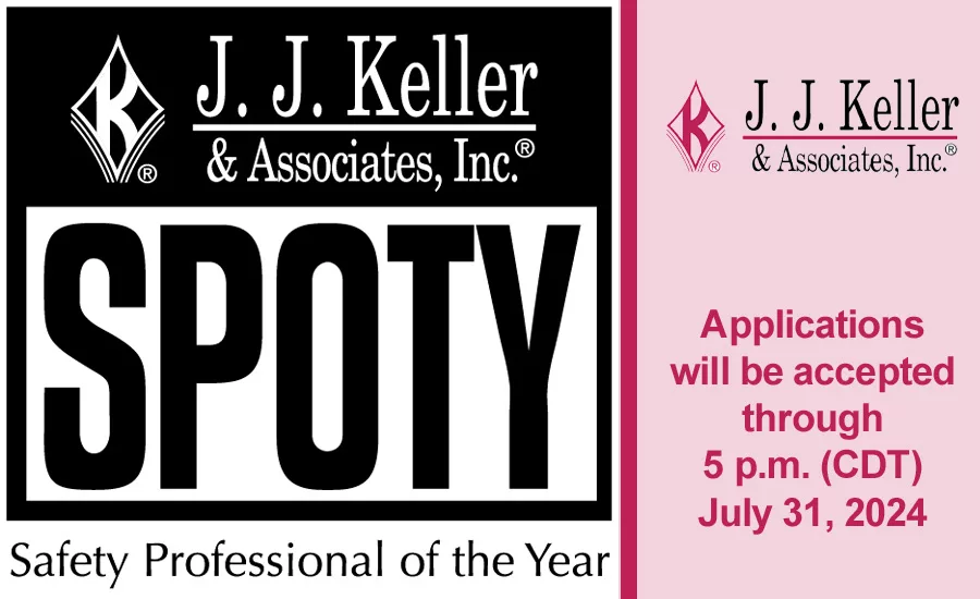 The J. J. Keller Safety Professional of the Year (SPOTY) Awards are fielding applications through July 31.