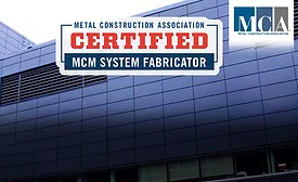 Metal Construction Association relaunches its MCM System Fabricator Certification program.