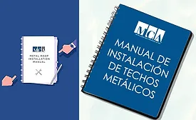 La Metal Construction Association lanzó su esencial Manual de Instalación de Techos Metálicos en español.