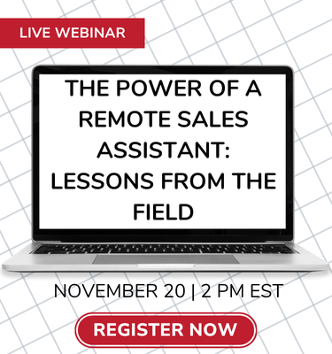 THE POWER OF A REMOTE SALES ASSISTANT:
LESSONS FROM THE FIELD