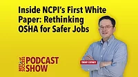 Inside NCPI's First White Paper: Rethinking OSHA for Safer Jobs