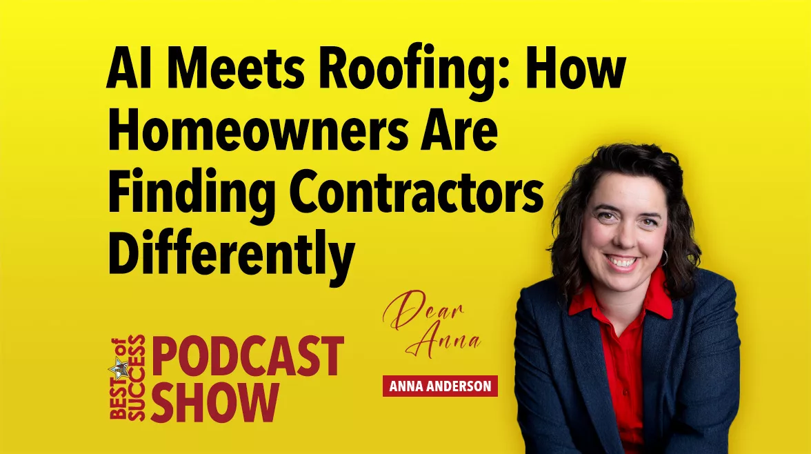 Dear Anna Podcast Al Meets Roofing: How Homeowners Are Finding Contractors Differently