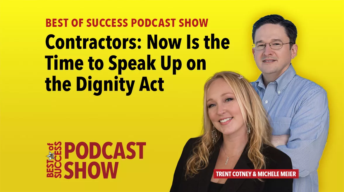 Podcast Show with Trent Cotney and Michelle Meier Contractors: Now Is the Time to Speak Up on the Dignity Act
