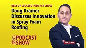 Doug Kramer Discusses Innovation in Spray Foam Roofing
