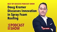 Podcast - Doug Kramer Doug Kramer Discusses Innovation in Spray Foam Roofing