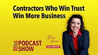 Dear Anna podcast Contractors Who Win Trust Win More Business
