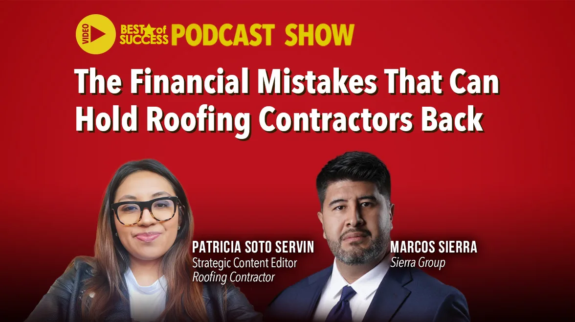 Best of Success Video The Financial Mistakes That Can Hold Roofing Contractors Back