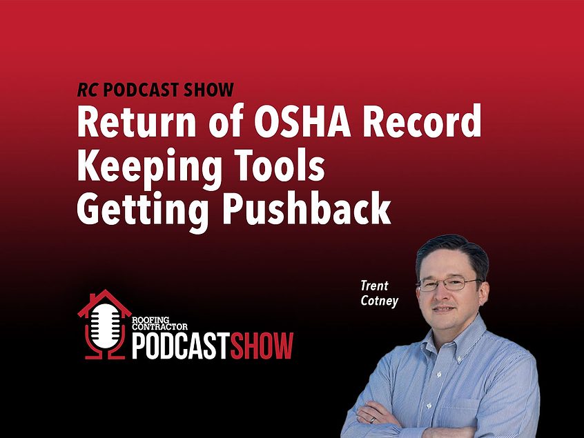 PODCAST Return of OSHA Record Keeping Tools Getting Pushback Roofing
