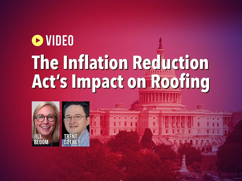 VIDEO The Inflation Reduction Act’s Impact on Roofing Roofing Contractor